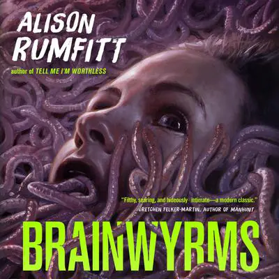 Brainwyrms Audibook, by Alison Rumfitt