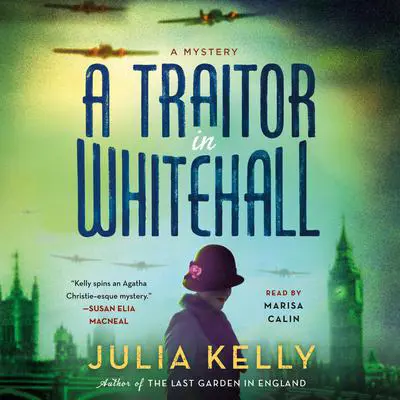 A Traitor in Whitehall: A Mystery Audibook, by Julia Kelly