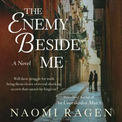 The Enemy Beside Me: A Novel Audibook, by Naomi Ragen