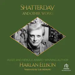 Shatterday and Other Works Audibook, by 