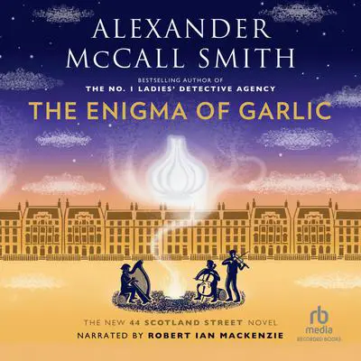 The Enigma of Garlic Audibook, by Alexander McCall Smith