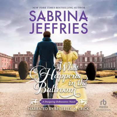 What Happens in the Ballroom Audibook, by Sabrina Jeffries