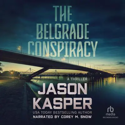 The Belgrade Conspiracy Audibook, by Jason Kasper