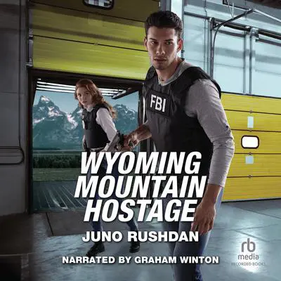 Wyoming Mountain Hostage Audibook, by Juno Rushdan