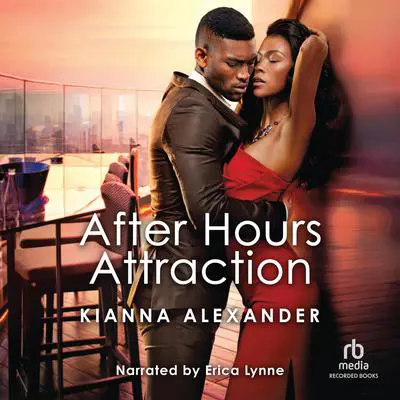 After Hours Attraction Audibook, by Kianna Alexander