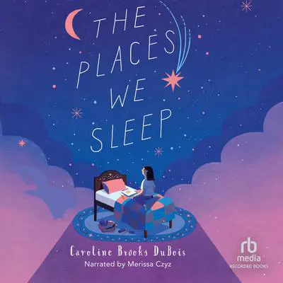 The Places We Sleep Audibook, by Caroline Brooks DuBois