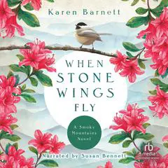 When Stone Wings Fly: A Smoky Mountains Novel  Audibook, by Karen Barnett