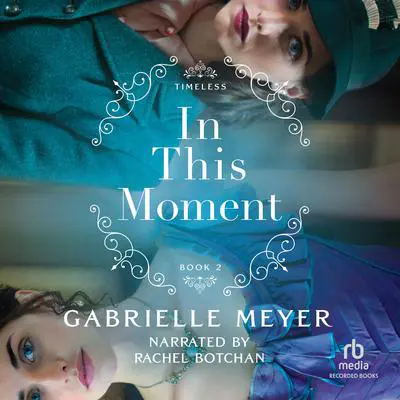 In This Moment Audibook, by Gabrielle Meyer