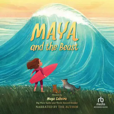 Maya and the Beast Audibook, by Maya Gabeira