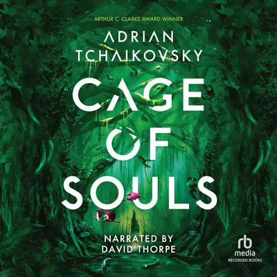 Cage of Souls Audibook, by Adrian Tchaikovsky
