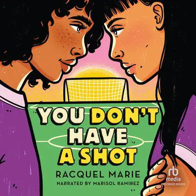 You Don't Have a Shot Audibook, by Raquel Marie