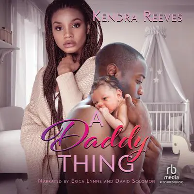 A Daddy Thing Audibook, by Kendra Reeves