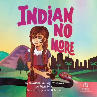 Indian No More Audibook, by Charlene Willing McManus