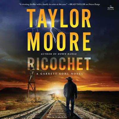 Ricochet: A Garrett Kohl Novel Audibook, by Taylor Moore