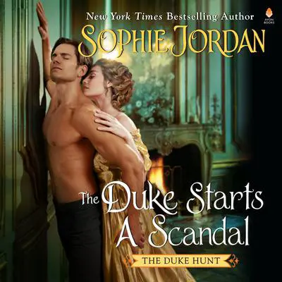 The Duke Starts a Scandal: A Novel Audibook, by Sophie Jordan