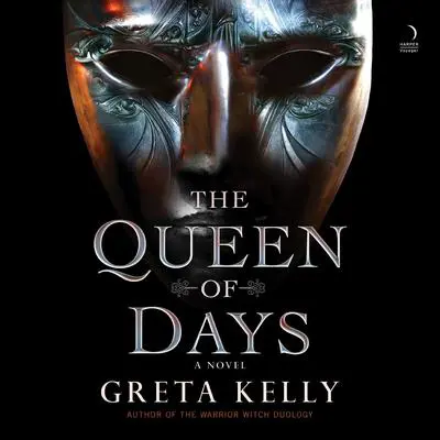 The Queen of Days: A Novel Audibook, by Greta Kelly