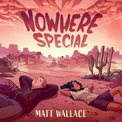 Nowhere Special Audibook, by Matt Wallace