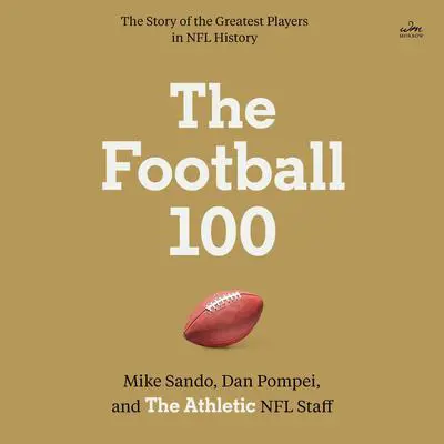 The Football 100 Audibook, by The Athletic