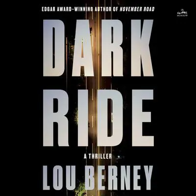 Dark Ride: A Thriller Audibook, by Lou Berney