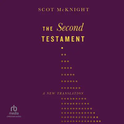 The Second Testament: A New Translation Audibook, by Scot McKnight