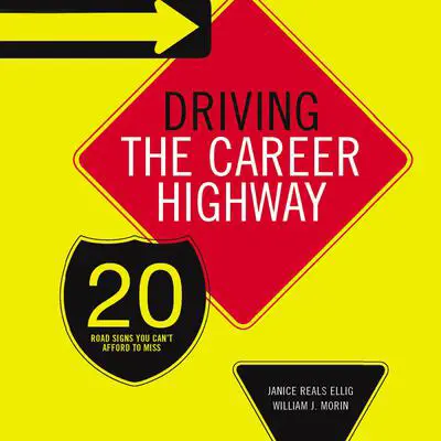 Driving the Career Highway: 20 Road Signs You Can't Afford to Miss Audibook, by Janice Reals Ellig