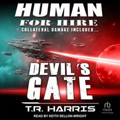Human for Hire - Devil's Gate: Collateral Damage Included (Human for Hire series Book 3) Audibook, by T. R. Harris