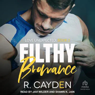 Filthy Bromance Audibook, by R. Cayden