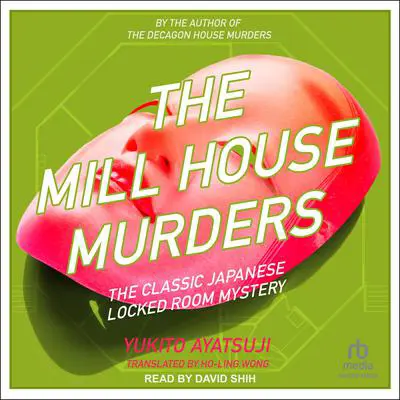 The Mill House Murders Audibook, by Yukito Ayatsuji