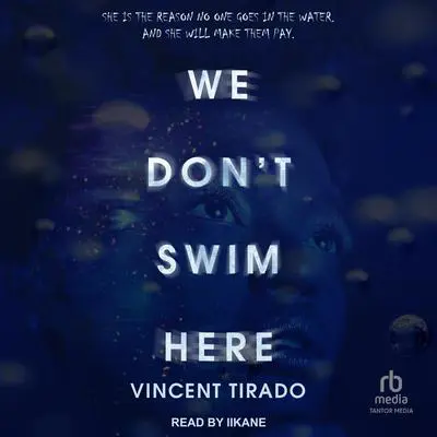 We Don't Swim Here Audibook, by Vincent Tirado