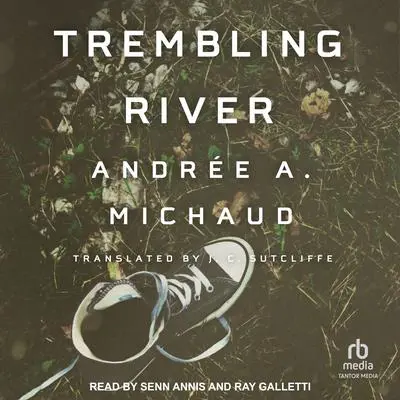 Trembling River Audibook, by Andrée A. Michaud