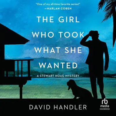 The Girl Who Took What She Wanted: Stewart Hoag Mysteries Audibook, by David Handler
