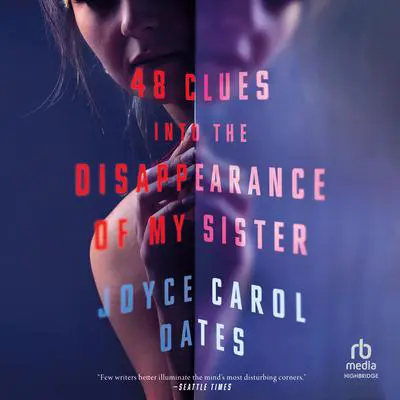48 Clues into the Disappearance of My Sister Audibook, by Joyce Carol Oates