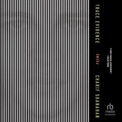 Trace Evidence Audibook, by Charif Shanahan