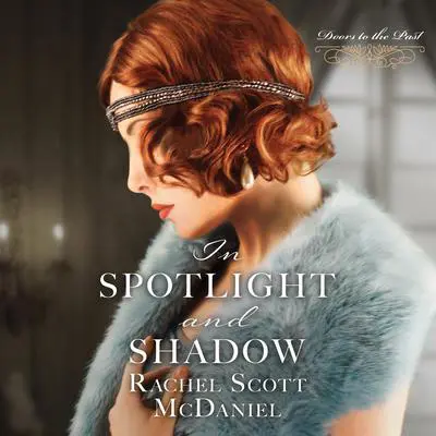 In Spotlight and Shadow Audibook, by Rachel Scott McDaniel