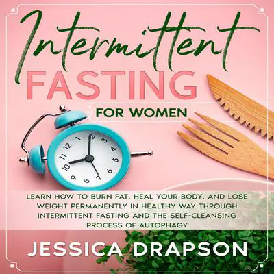Intermittent Fasting for Women Audibook, by Jessica Drapson