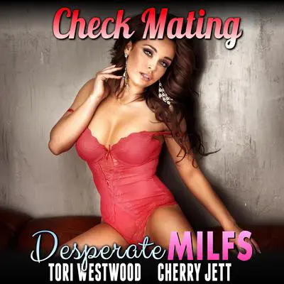 Check-Mating : Desperate MILFs (MILF Breeding Erotica) Audibook, by Tori Westwood