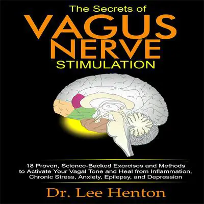 The Secrets of Vagus Nerve Stimulation Audibook, by Lee Henton
