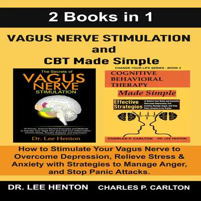 Vagus Nerve Stimulation and CBT Made Simple Audibook, by Charles P. Carlton