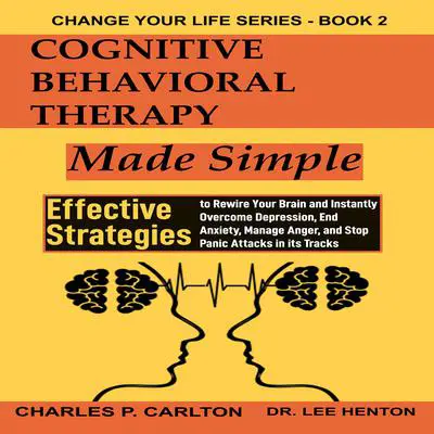 Cognitive Behavioral Therapy Made Simple Audibook, by Charles P. Carlton