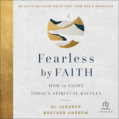 Fearless by Faith: How to Fight Today's Spiritual Battles Audibook, by Brother Andrew 
