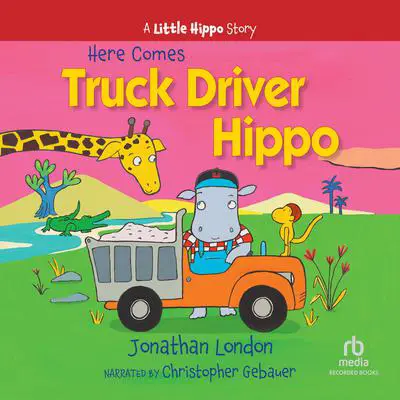 Here Comes Truck Driver Hippo Audibook, by Jonathan London