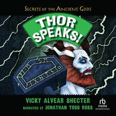 Thor Speaks!: A Guide to the Realms by the Norse God of Thunder Audibook, by Vicky Alvear Shecter