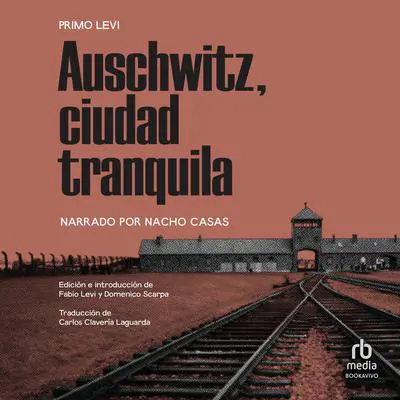 Auschwitz, ciudad tranquila Audibook, by Primo Levi