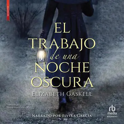 El trabajo de una noche oscura Audibook, by Elizabeth Gaskell