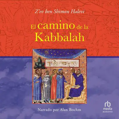 El Camino de la Kabbalah Audibook, by Z'ev Ben Shimon Halevi