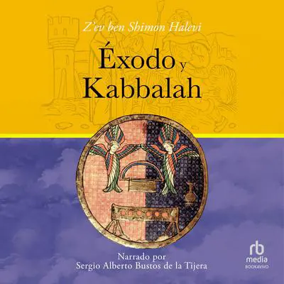 Éxodo y Kabbalah Audibook, by Z'ev Ben Shimon Halevi