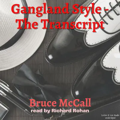 Gangland Style - The Transcript Audibook, by Bruce McCall