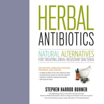 Herbal Antibiotics: Natural Alternatives for Treating Drug-resistant Bacteria Audibook, by Stephen Harrod Buhner