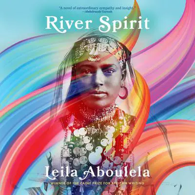 River Spirit Audibook, by Leila Aboulela