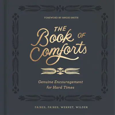 The Book of Comforts: Genuine Encouragement for Hard Times Audibook, by Caleb Faires